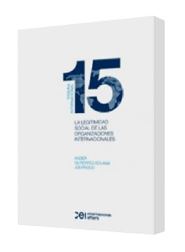 LA LEGITIMIDAD SOCIAL DE LAS ORGANIZACIONES INTERNACIONALES LA LEGITIMIDAD SOCIAL DE LAS ORGANIZACIONES INTERNACIONALES